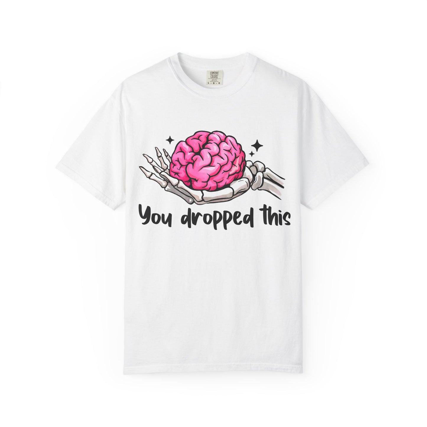 Funny Brain Skeleton Unisex T-Shirt - "You Dropped This" Graphic Tee