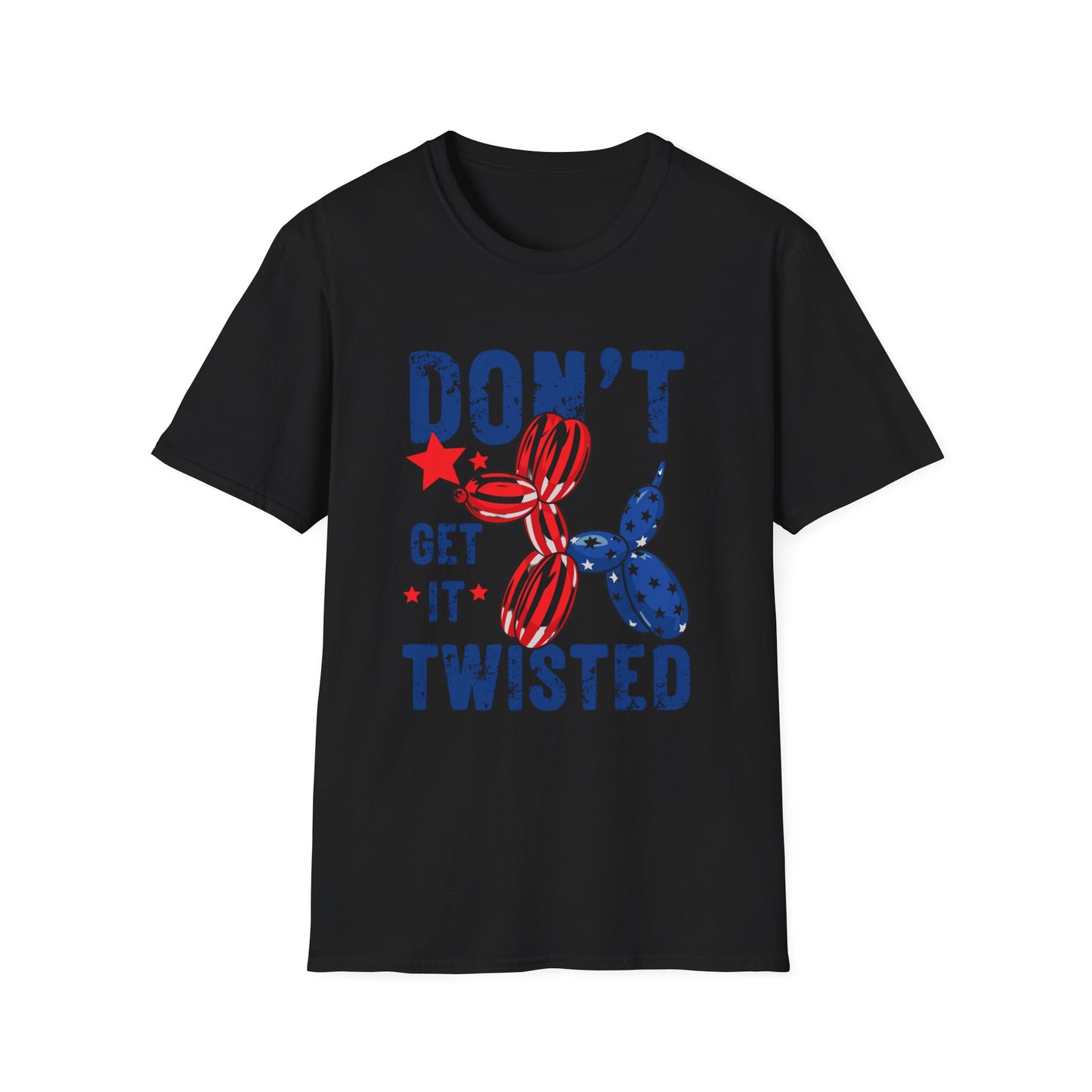 Don't Get It Twisted Unisex Softstyle T-Shirt - Fun & Quirky Patriotic Tee