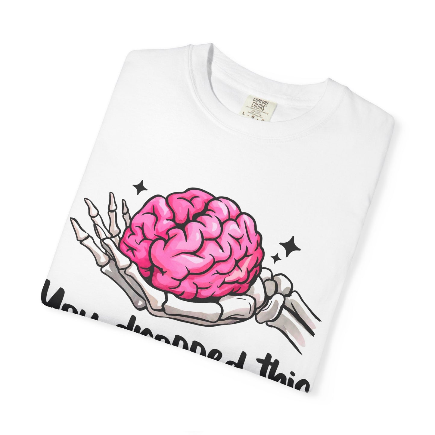 Funny Brain Skeleton Unisex T-Shirt - "You Dropped This" Graphic Tee