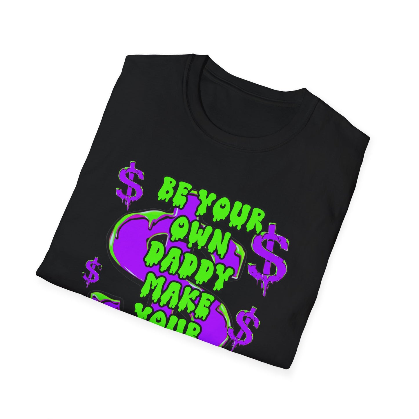 "Be Your Own Daddy" Unisex T shirt