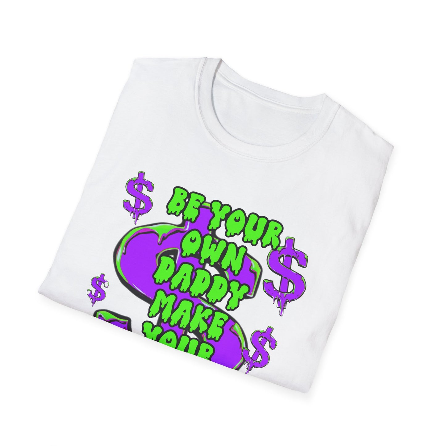 "Be Your Own Daddy" Unisex T shirt