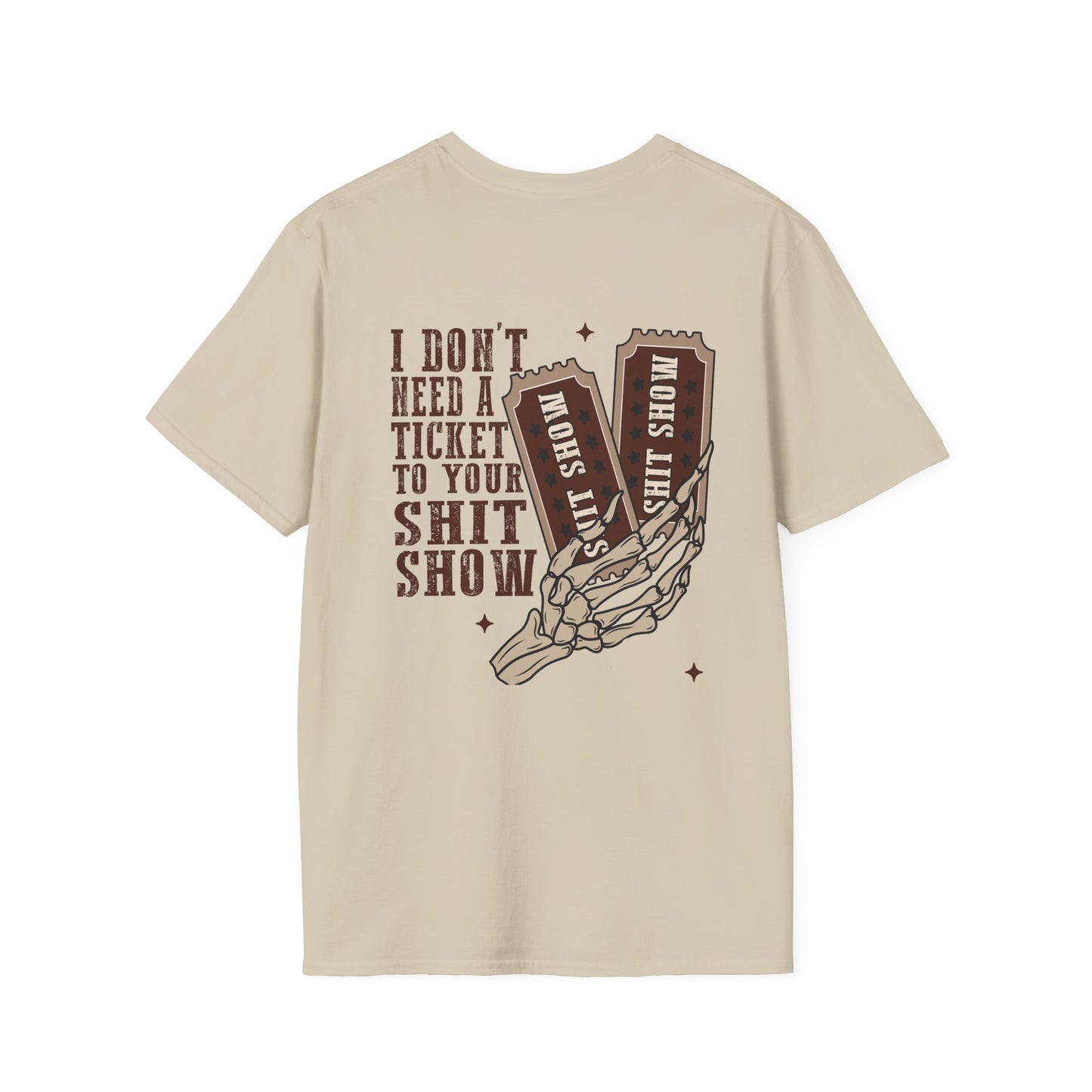 Western Style Graphic Tee - 'I Don't Need a Ticket to Your Shit Show' Unisex T-Shirt