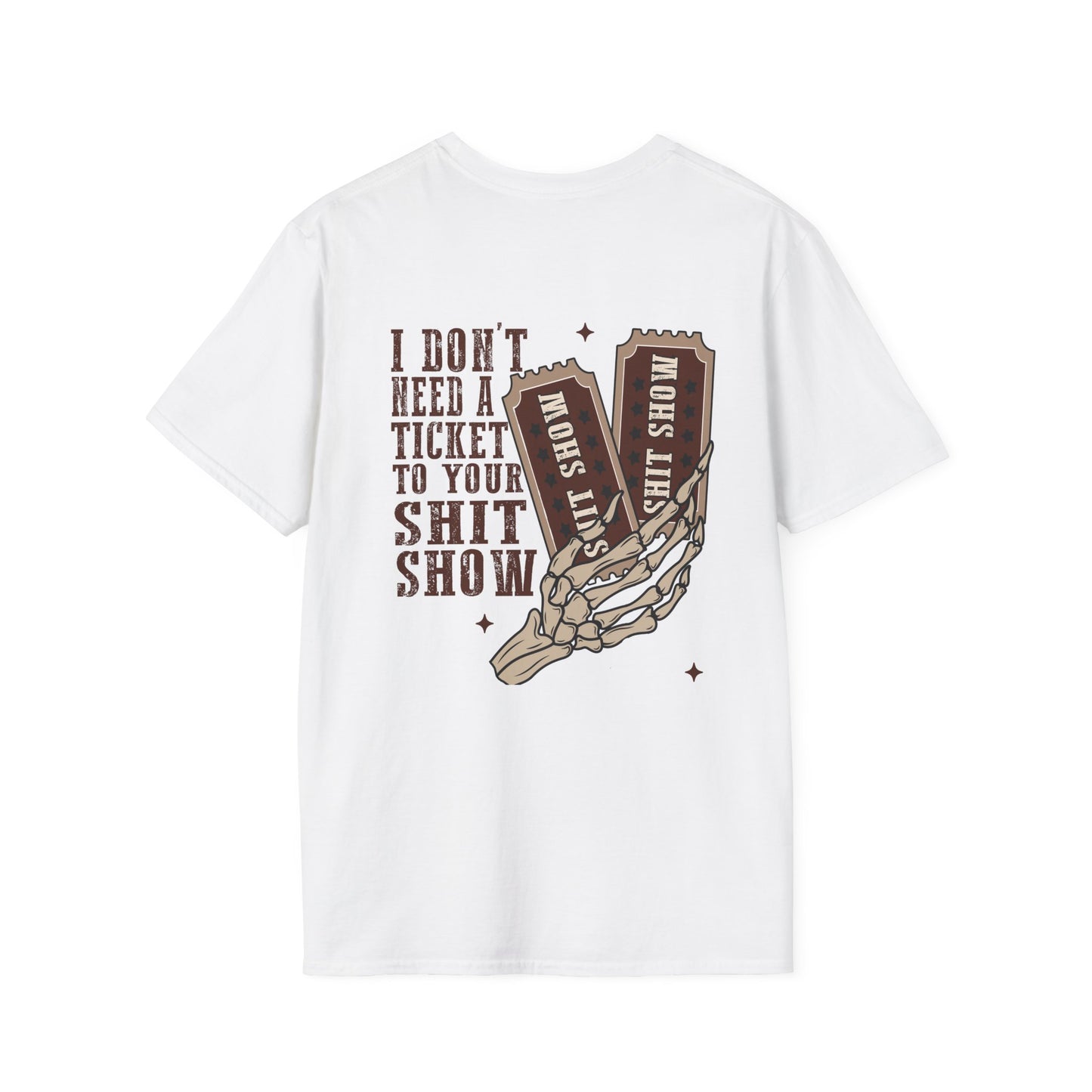 Western Style Graphic Tee - 'I Don't Need a Ticket to Your Shit Show' Unisex T-Shirt