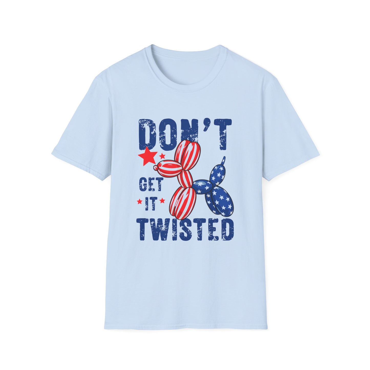 Don't Get It Twisted Unisex Softstyle T-Shirt - Fun & Quirky Patriotic Tee