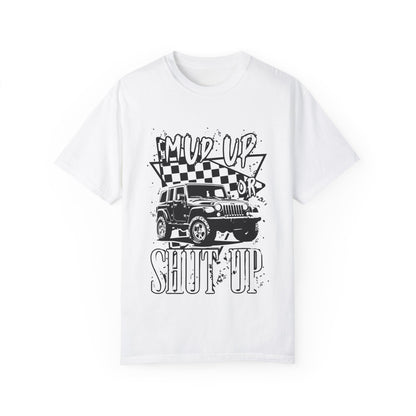 Jeep Mud Up or Shut Up |Unisex T-shirt for Off-Road Enthusiasts