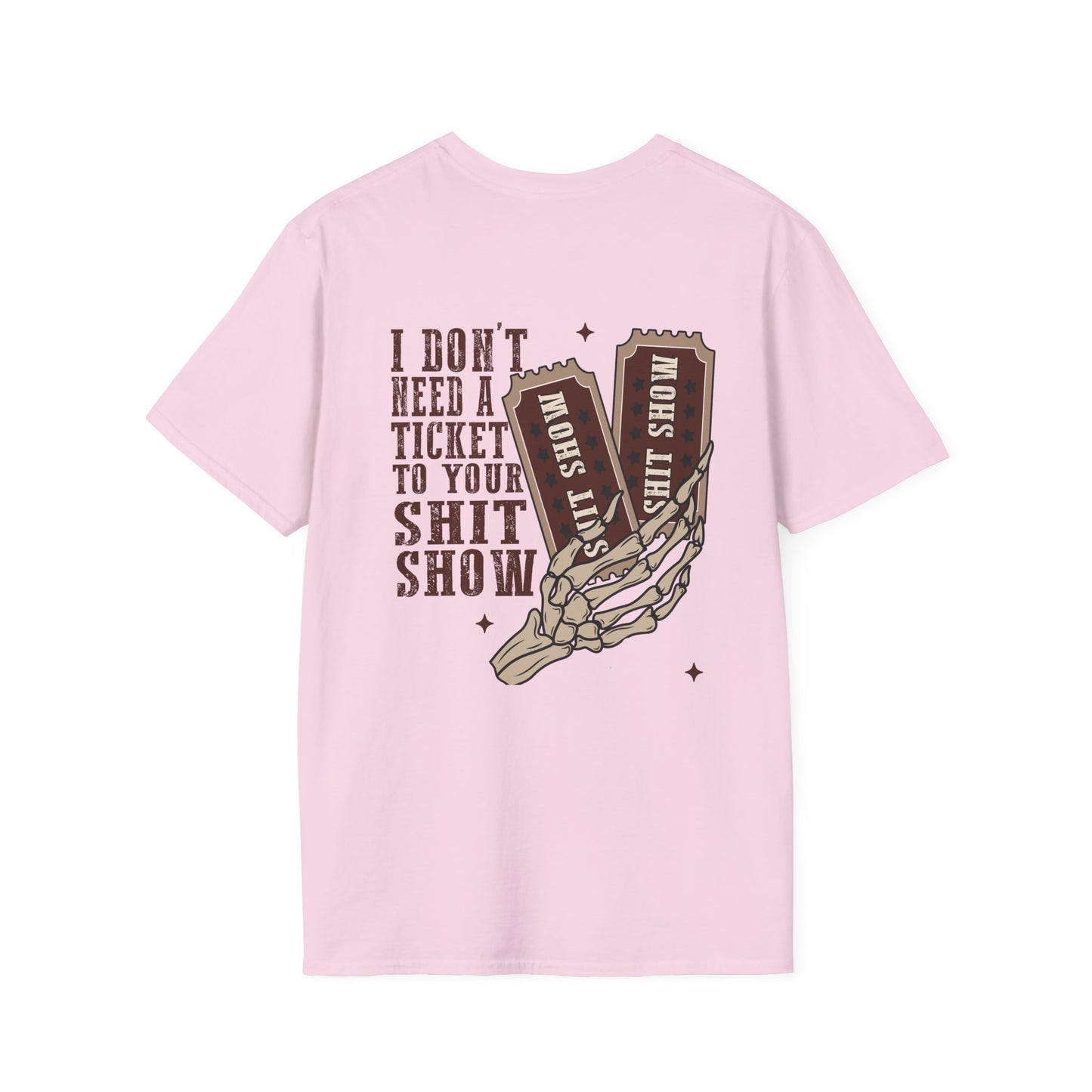 Western Style Graphic Tee - 'I Don't Need a Ticket to Your Shit Show' Unisex T-Shirt