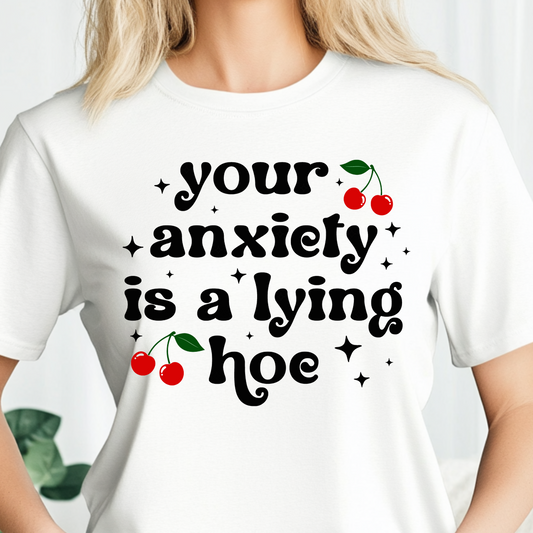 Unisex Softstyle T-Shirt - 'Your Anxiety is a Lying Hoe' - Funny Mental Health Tee
