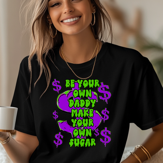 "Be Your Own Daddy" Unisex T shirt