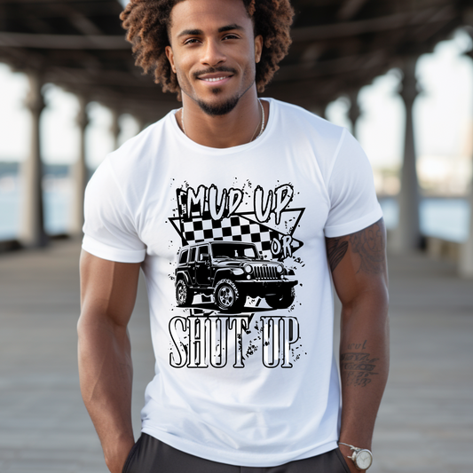 Jeep Mud Up or Shut Up |Unisex T-shirt for Off-Road Enthusiasts